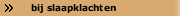 bij slaapklachten